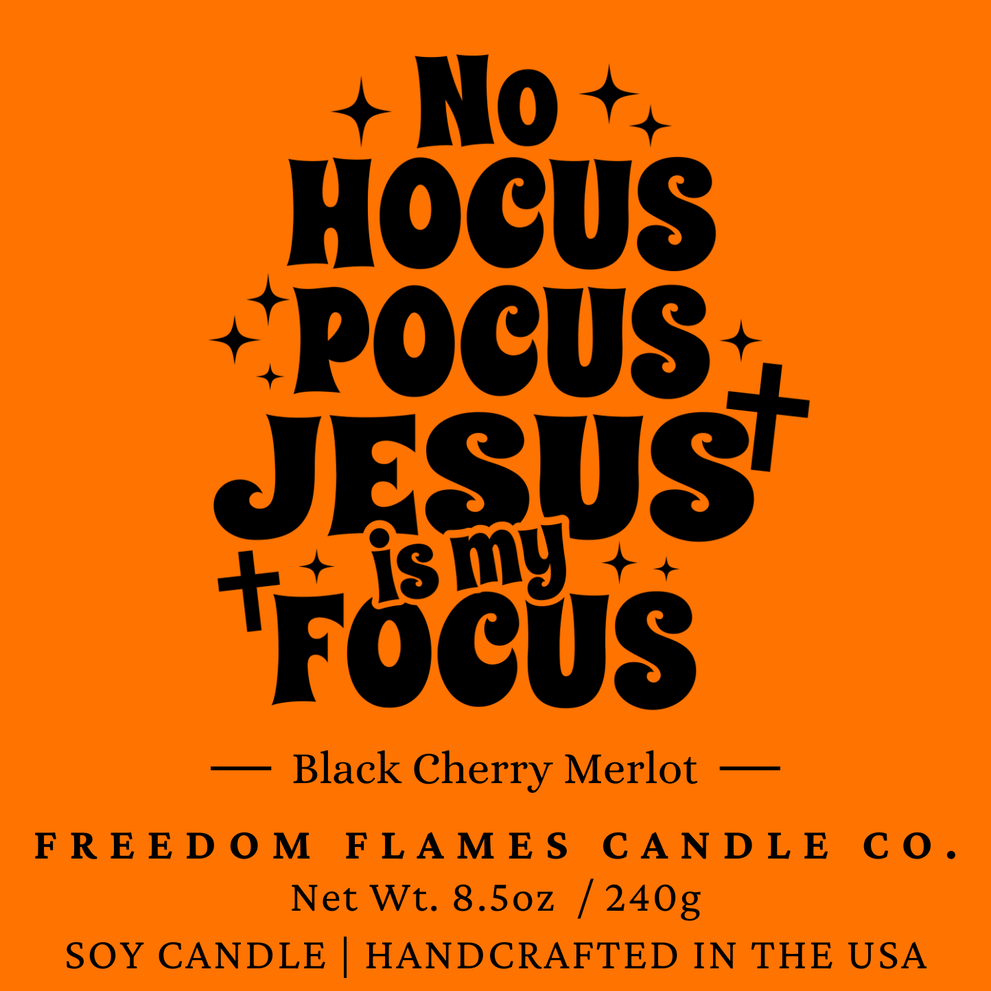 No Hocus Pocus, Jesus Is My Focus (16oz Black Cherry)