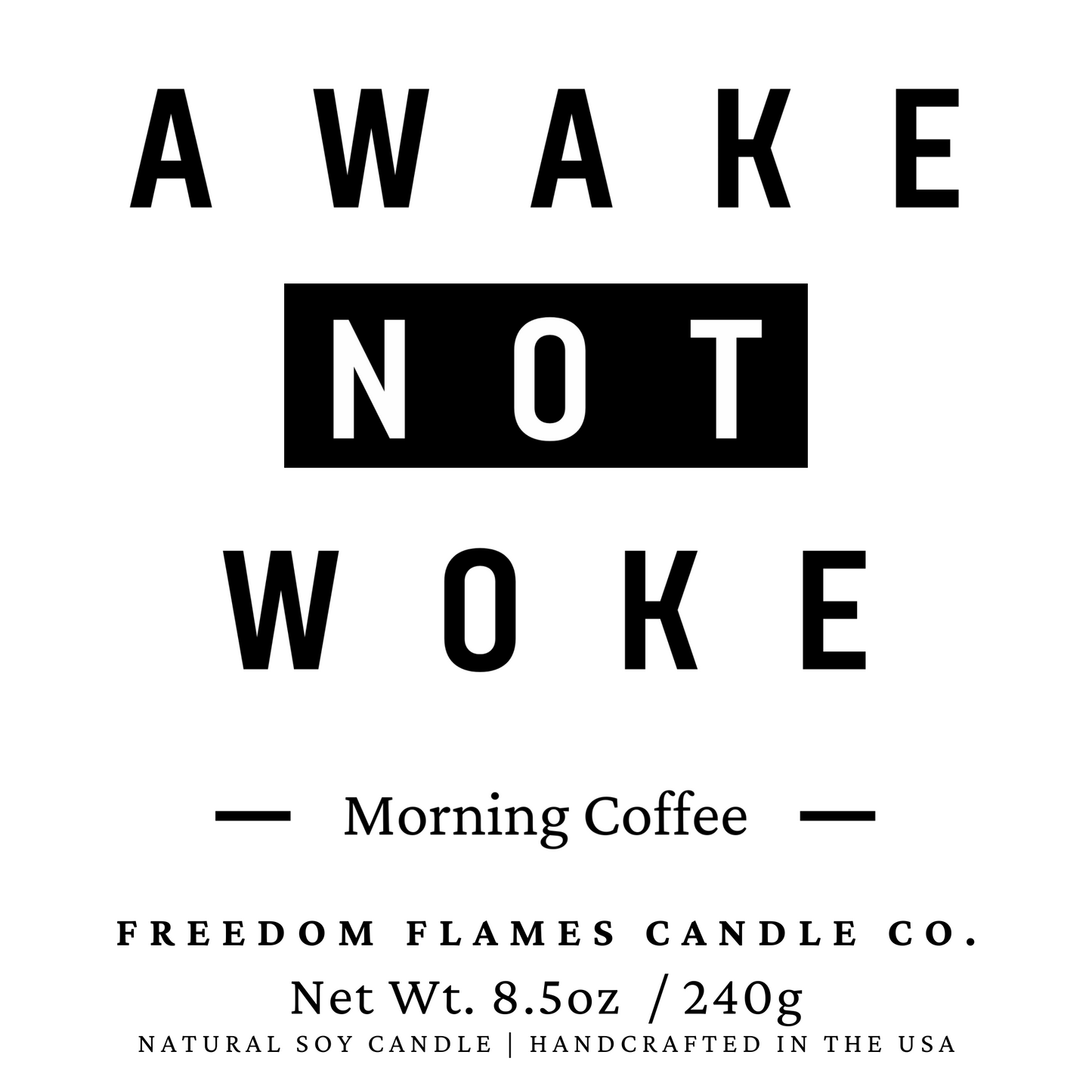 Awake NOT Woke (8.5oz Morning Coffee)
