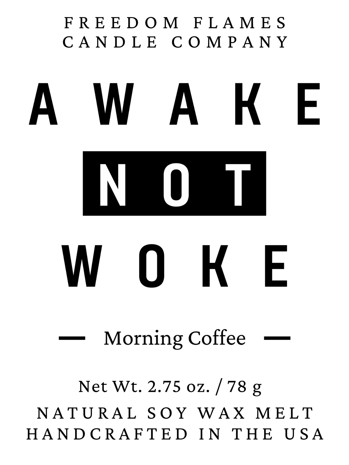 Awake NOT Woke (Coffee - Wax Melt)