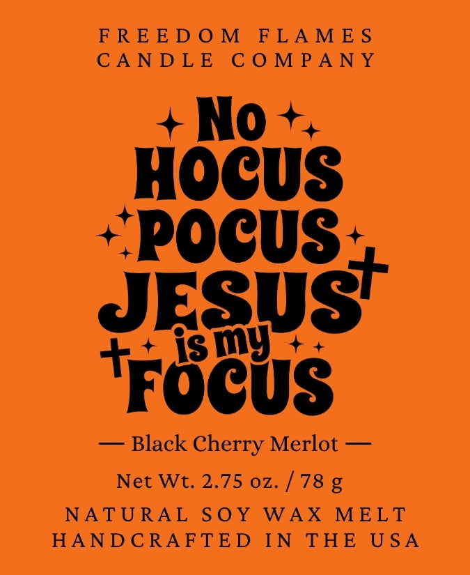 No Hocus Pocus, Jesus Is My Focus (Black Cherry - Wax Melt)