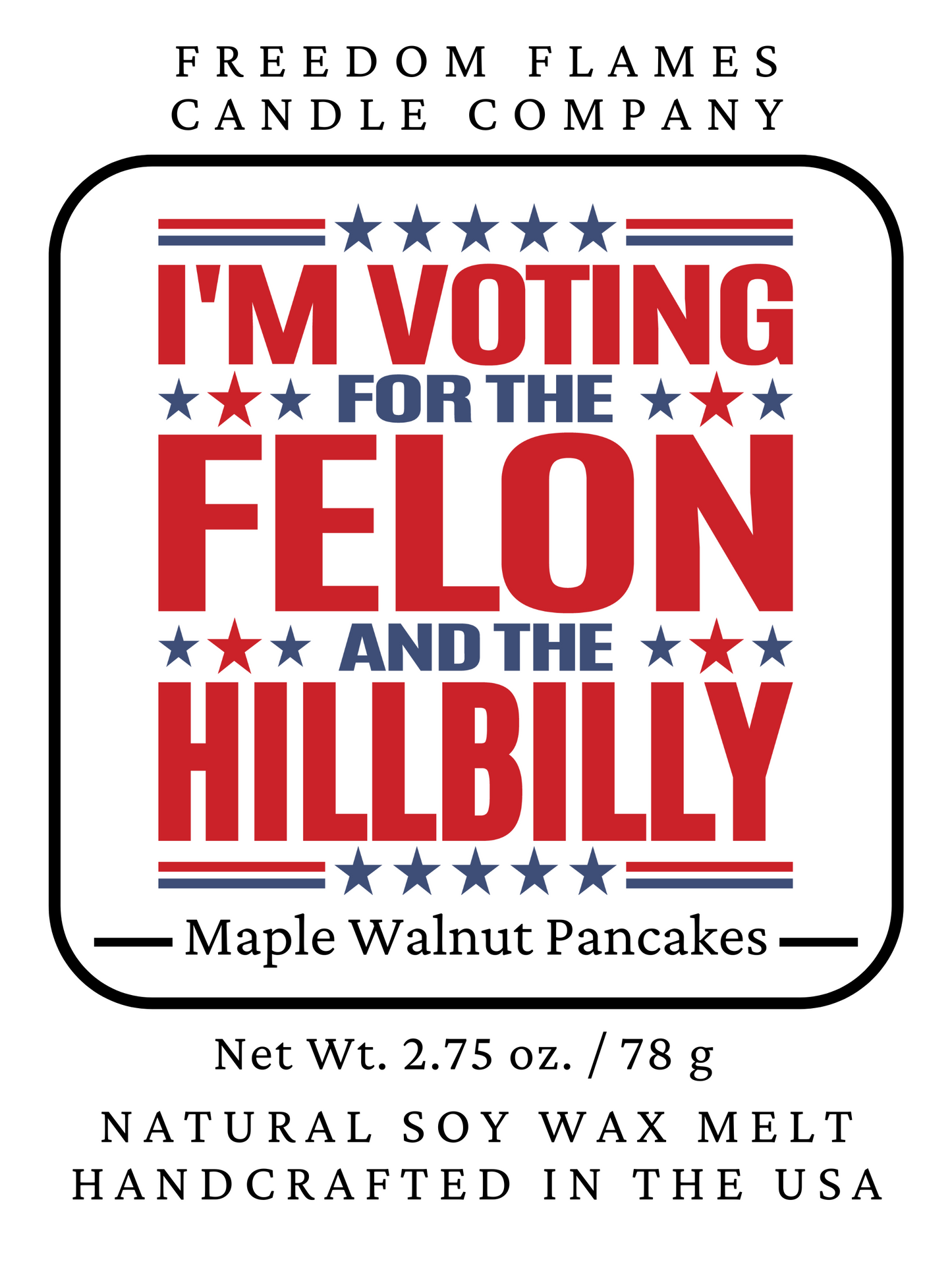 I'm Voting for the Felon and the Hillbilly (Wax Melt)