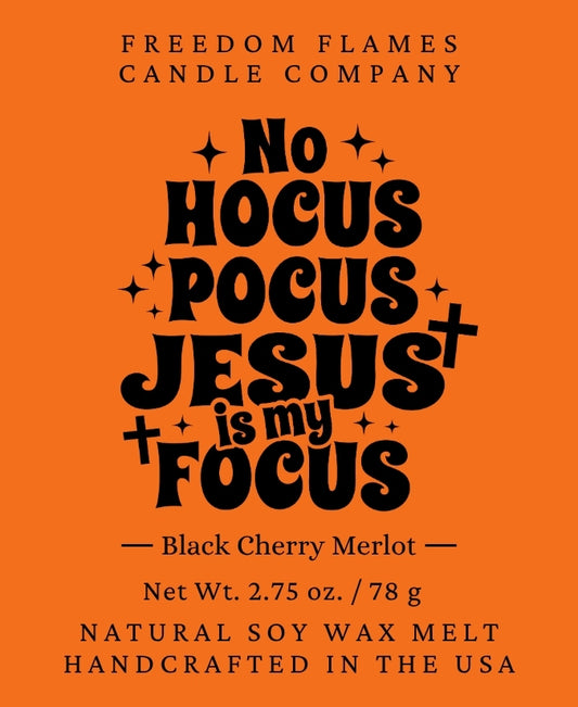 No Hocus Pocus, Jesus Is My Focus (Black Cherry - Wax Melt)
